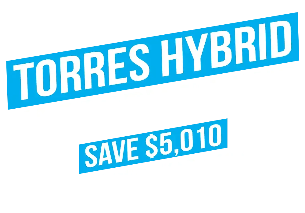 Torres Hybrid Factory Bonus - Save $5,010*